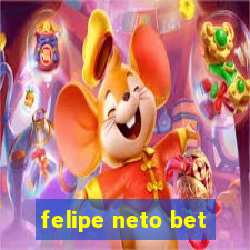 felipe neto bet